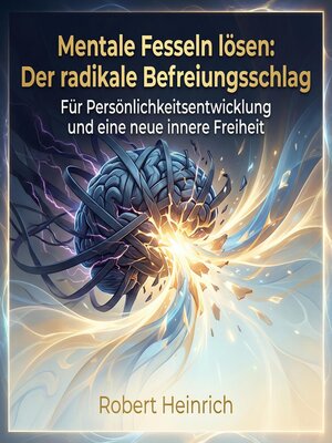 cover image of Mentale Fesseln lösen--Der radikale Befreiungsschlag